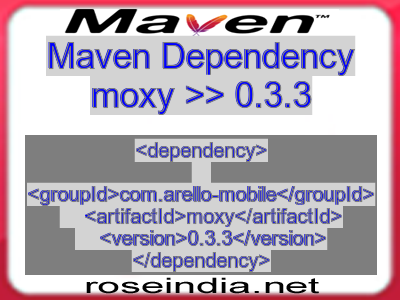 Maven dependency of moxy version 0.3.3