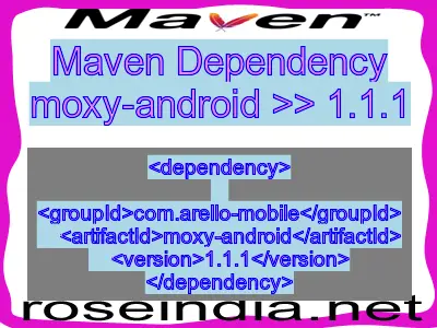 Maven dependency of moxy-android version 1.1.1