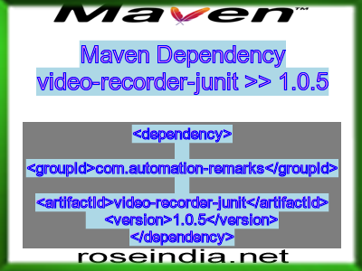 Maven dependency of video-recorder-junit version 1.0.5