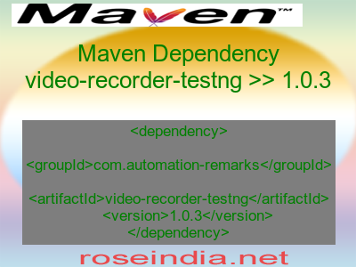 Maven dependency of video-recorder-testng version 1.0.3