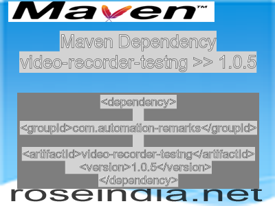 Maven dependency of video-recorder-testng version 1.0.5