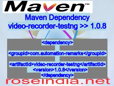 Maven dependency of video-recorder-testng version 1.0.8