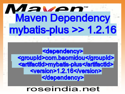 Maven dependency of mybatis-plus version 1.2.16