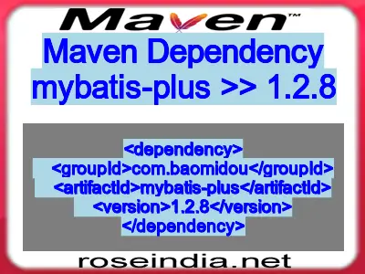 Maven dependency of mybatis-plus version 1.2.8