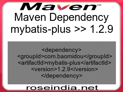 Maven dependency of mybatis-plus version 1.2.9