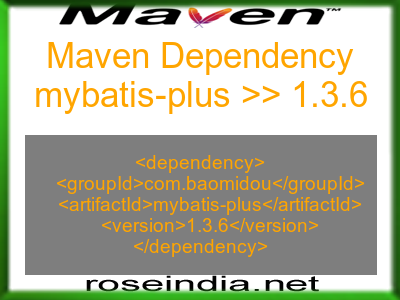 Maven dependency of mybatis-plus version 1.3.6