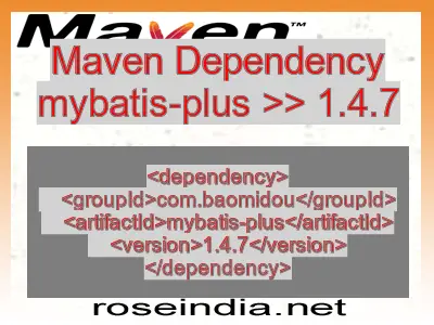 Maven dependency of mybatis-plus version 1.4.7