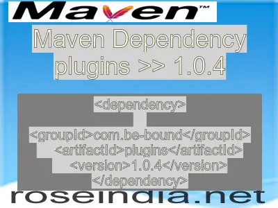Maven dependency of plugins version 1.0.4