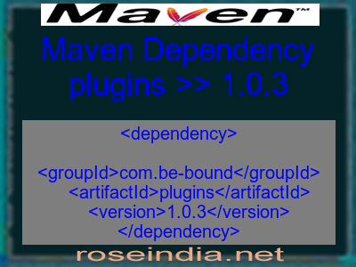 Maven dependency of plugins version 1.0.3