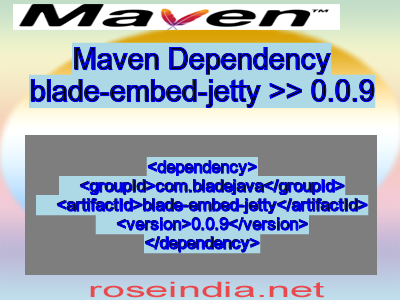 Maven dependency of blade-embed-jetty version 0.0.9