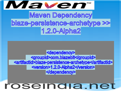 Maven dependency of blaze-persistence-archetype version 1.2.0-Alpha2