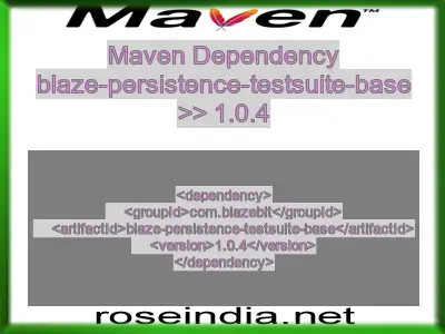 Maven dependency of blaze-persistence-testsuite-base version 1.0.4