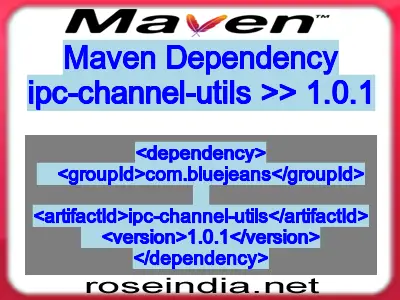 Maven dependency of ipc-channel-utils version 1.0.1