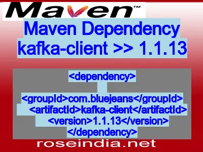 Maven dependency of kafka-client version 1.1.13