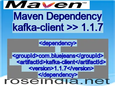 Maven dependency of kafka-client version 1.1.7