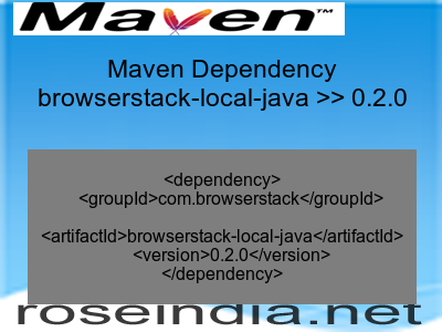 Maven dependency of browserstack-local-java version 0.2.0
