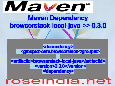 Maven dependency of browserstack-local-java version 0.3.0