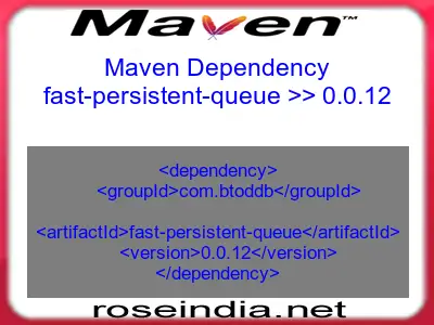 Maven dependency of fast-persistent-queue version 0.0.12