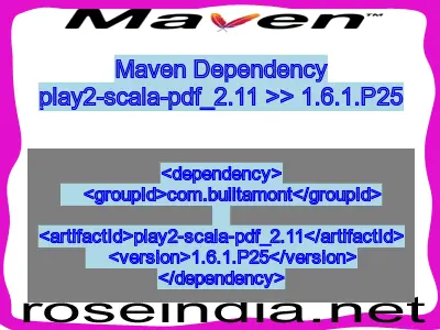 Maven dependency of play2-scala-pdf_2.11 version 1.6.1.P25
