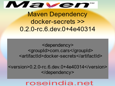 Maven dependency of docker-secrets version 0.2.0-rc.6.dev.0+4e40314