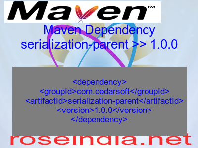 Maven dependency of serialization-parent version 1.0.0