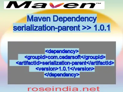 Maven dependency of serialization-parent version 1.0.1