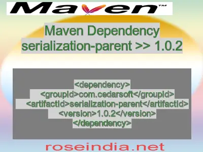 Maven dependency of serialization-parent version 1.0.2