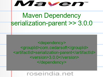 Maven dependency of serialization-parent version 3.0.0