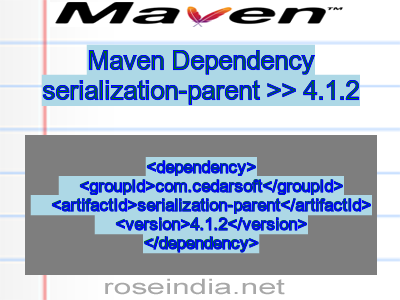 Maven dependency of serialization-parent version 4.1.2