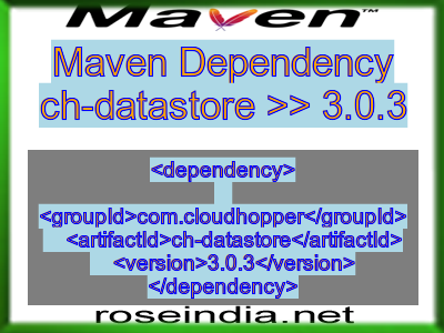 Maven dependency of ch-datastore version 3.0.3