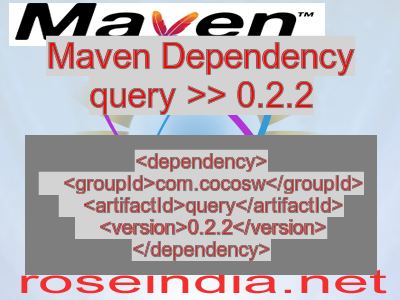 Maven dependency of query version 0.2.2