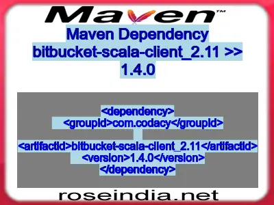 Maven dependency of bitbucket-scala-client_2.11 version 1.4.0