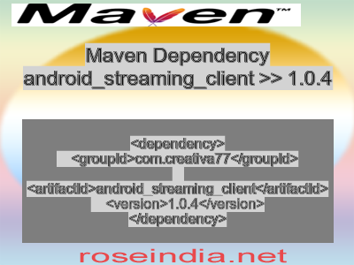 Maven dependency of android_streaming_client version 1.0.4