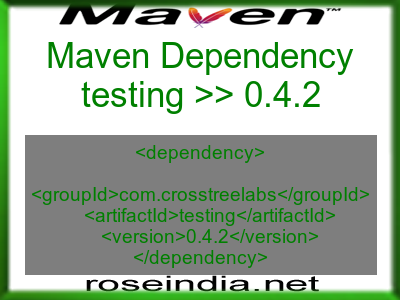 Maven dependency of testing version 0.4.2