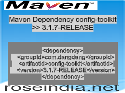 Maven dependency of config-toolkit version 3.1.7-RELEASE