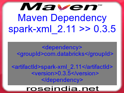 Maven dependency of spark-xml_2.11 version 0.3.5