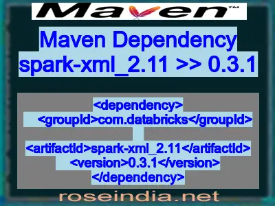 Maven dependency of spark-xml_2.11 version 0.3.1