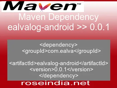 Maven dependency of ealvalog-android version 0.0.1