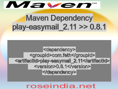 Maven dependency of play-easymail_2.11 version 0.8.1