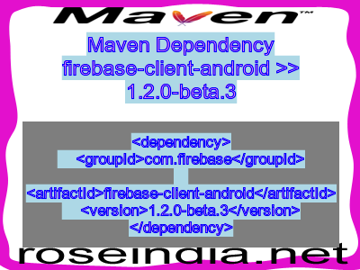 Maven dependency of firebase-client-android version 1.2.0-beta.3