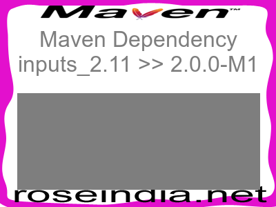 Maven dependency of inputs_2.11 version 2.0.0-M1