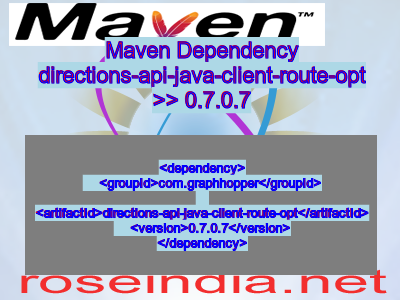 Maven dependency of directions-api-java-client-route-opt version 0.7.0.7