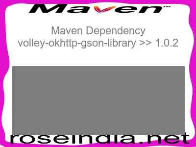 Maven dependency of volley-okhttp-gson-library version 1.0.2
