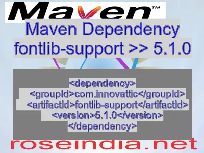 Maven dependency of fontlib-support version 5.1.0