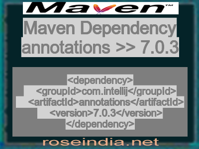 Maven dependency of annotations version 7.0.3