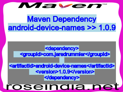 Maven dependency of android-device-names version 1.0.9