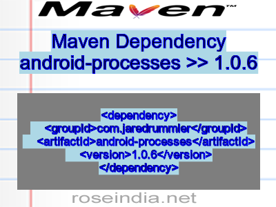 Maven dependency of android-processes version 1.0.6