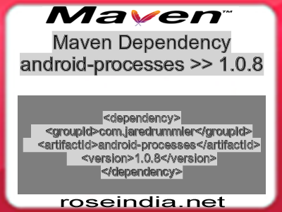 Maven dependency of android-processes version 1.0.8