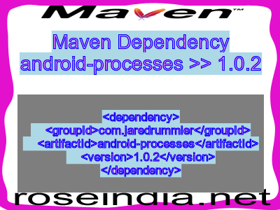 Maven dependency of android-processes version 1.0.2