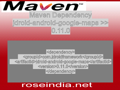 Maven dependency of jdroid-android-google-maps version 0.11.0